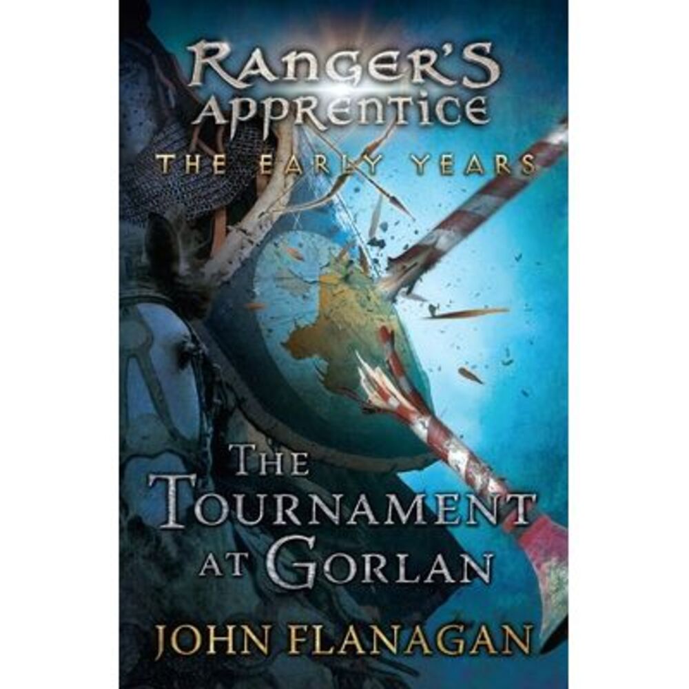 The Tournament at Gorlan -- John Flanagan